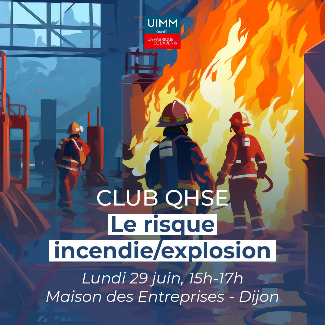 Prévention des risques incendie et explosion : une rencontre proposée par l’UIMM Côte-d’Or
